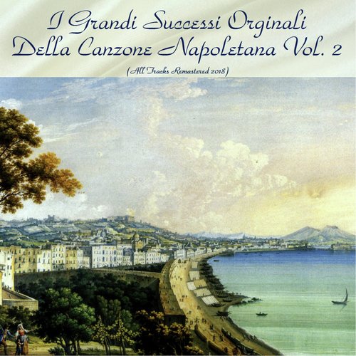 I grandi successi originali della canzone napoletana Vol. 2 (Remastered 2018)