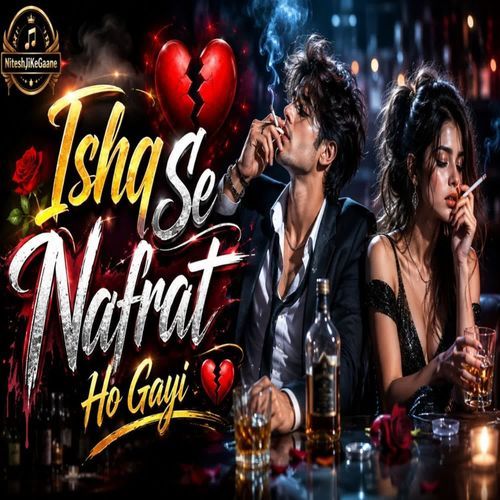 Ishq Se Nafrat Ho Gayi