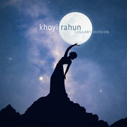 Khoyi Rahun (Lullaby Version)-ABIcc0F4ZEA