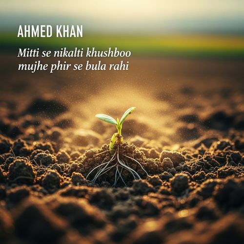 Mitti se nikalti khushboo mujhe phir se bula rahi