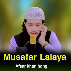 Musafar Lalaya-CjlYSBlbfH4