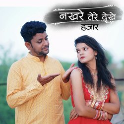 Nakhre Tere Dekhe Hazaar-CSQEciBoTnk