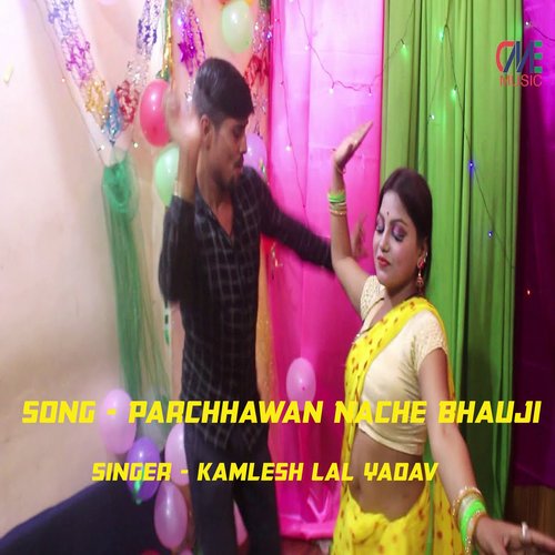 Parchhawan Nache Bhauji (Bhojpuri song)