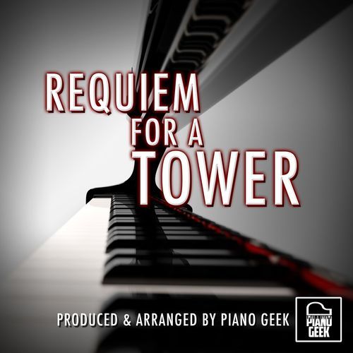 Requiem For A Tower (Piano Version)