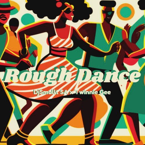 Rough Dance (feat. Twinnie Gee)