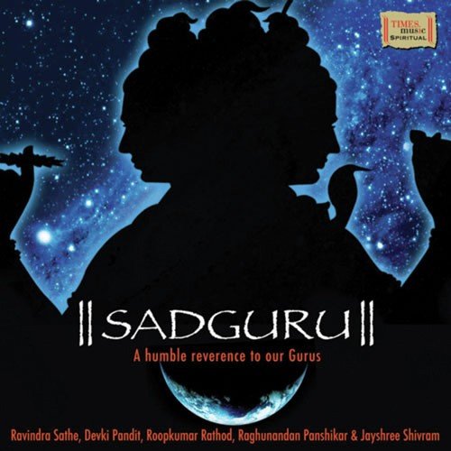 Sadguru - A Humble Reverence To Our Guru