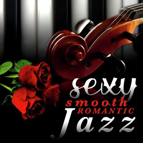 Sexy Smooth Romantic Jazz