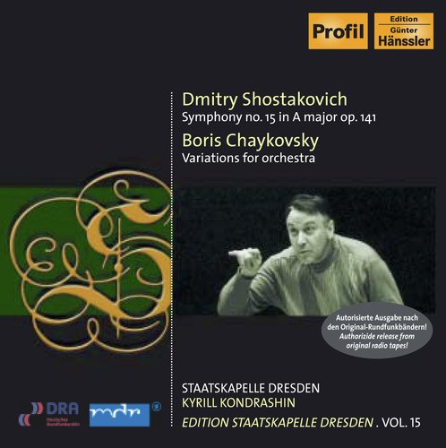 Shostakovich, D.: Symphony No. 15 / Tchaikovsky, B.: Theme and 8 Variations (K. Kondrashin) (Staatskapelle Dresden Edition, Vol. 15)