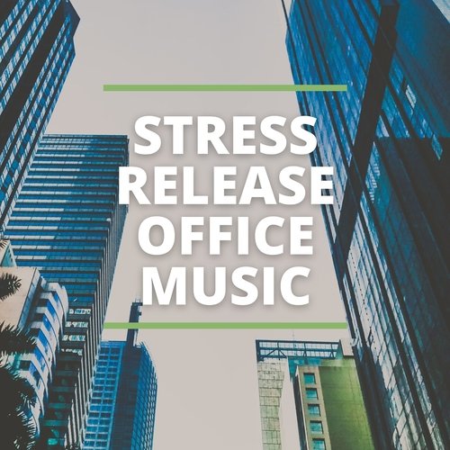 Stress Release Office Music