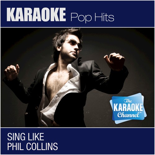 The Karaoke Channel: Sing Like Phil Collins (In the Style of Phil Collins) [Karaoke Version]