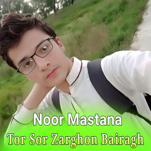 Tor Sor Zarghon Bairagh