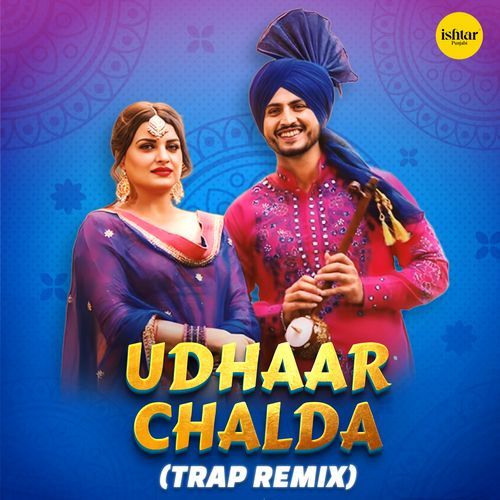 Udhaar Chalda (Trap Remix)