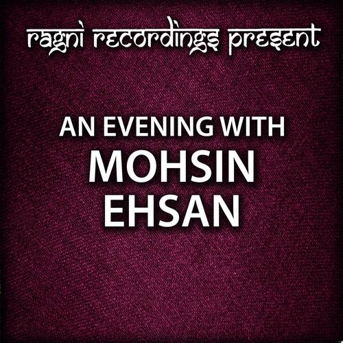 An Evening with Mohsin Ehsan