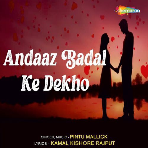 Andaaz Badal Ke Dekho