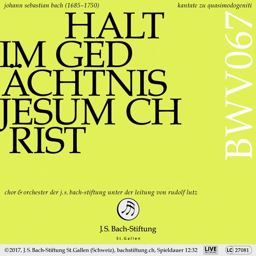 Bachkantate, BWV 67 - Halt im Gedächtnis Jesum Christ