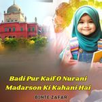 Badi Pur Kaif O Nurani Madarson Ki Kahani Hai