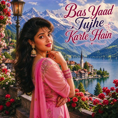 Bas Yaad Tujhe Karte Hain