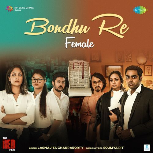 Bondhu Re (Female) (From "The Red Files")