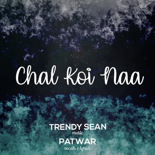 Chal Koi Naa (feat. Patwar)_poster_image