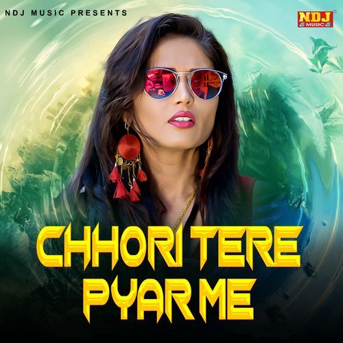 Chhori Tere Pyar Me