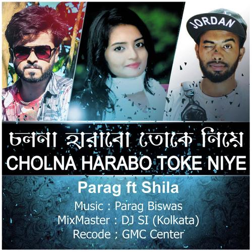 Cholna Harabo Toke Niye (feat. DJ Si)