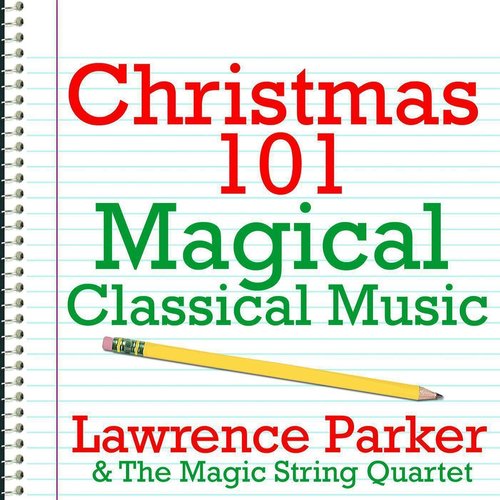 Christmas 101 - Magical Classical Music
