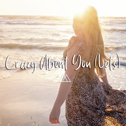 Crazy About You (Lots)