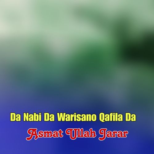 Da Nabi Da Warisano Qafila Da