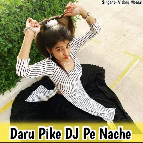 Daru Pike DJ Pe Nache