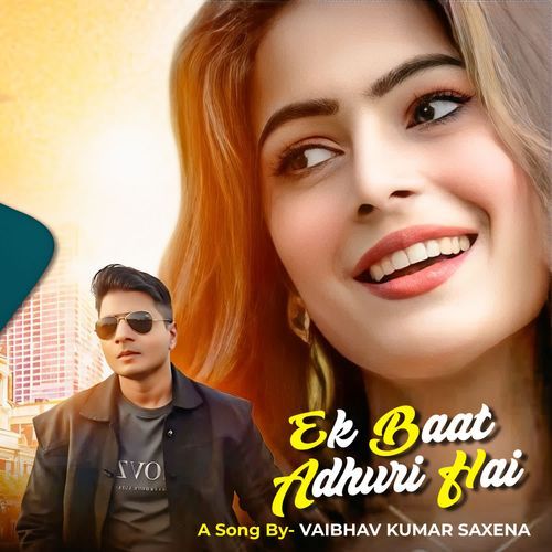 EK BAAT ADHURI HAI