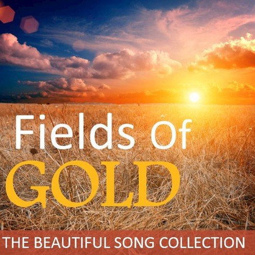 Fields of Gold: The Beautiful Song Collection