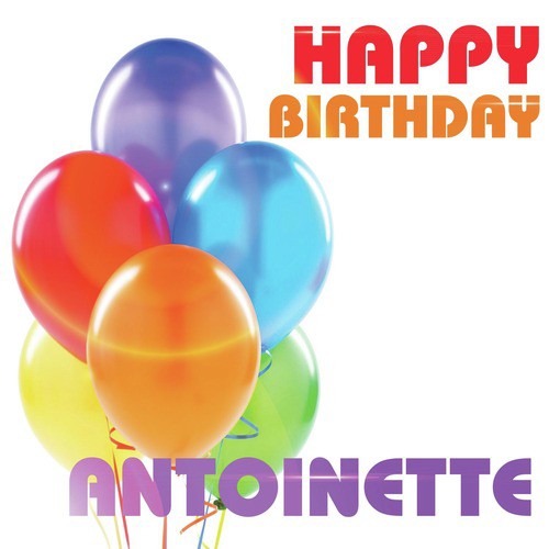 Happy Birthday Antoinette