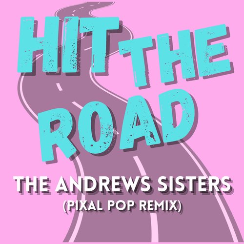 Hit The Road (Pixal Pop Remix)