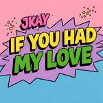 If You Had My Love
