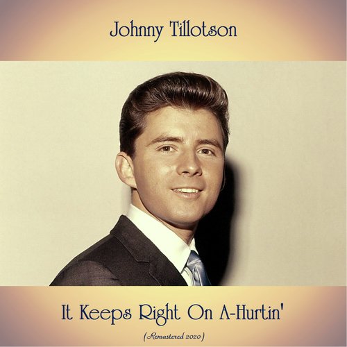 It Keeps Right On A-Hurtin&#039; (Remastered 2020)