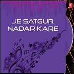 Je Satgur Nadar Kare