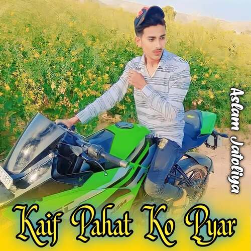 Kaif Pahat Ko Pyar