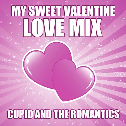 My Sweet Valentine - Love Mix