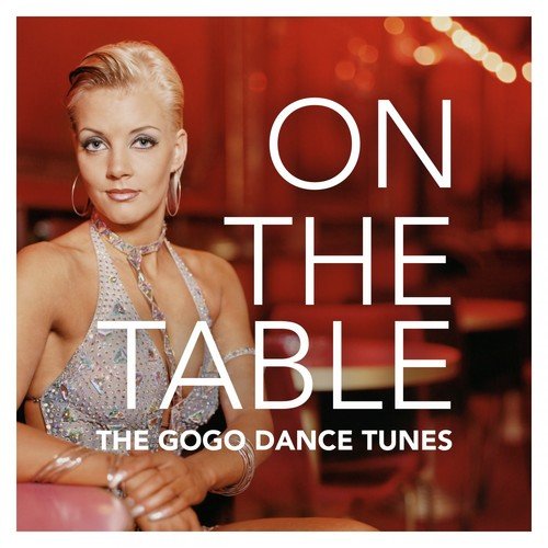 On the Table - The Gogo Dance Tunes