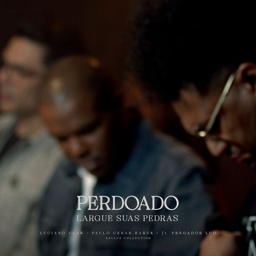 Perdoado/ Largue Suas Pedras (feat. Pregador Luo) cover art