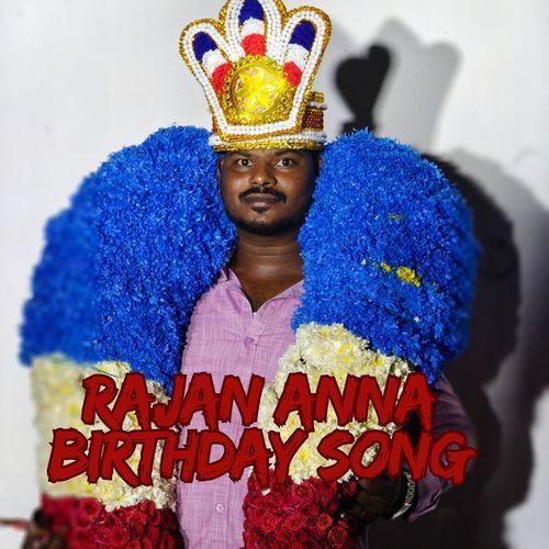 Rajan Anna Birthday Song