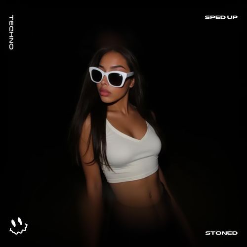 STONED (TECHNO SPED UP)