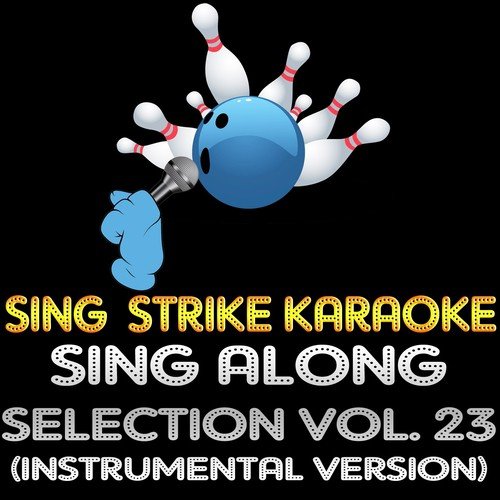 Sing Strike Karaoke: Sing Along Selection Vol. 23 (Instrumental Version)