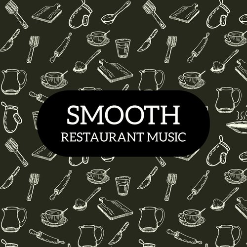Smooth Restaurant Music
