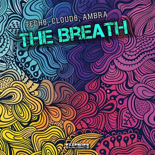 The Breath (Sixsense & Cloud6 Remix)
