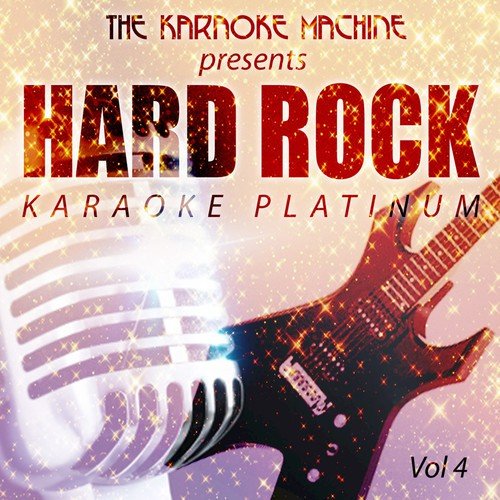The Karaoke Machine Presents - Hard Rock Karaoke Platinum Vol. 4