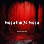 Wada Hai Ye Wada