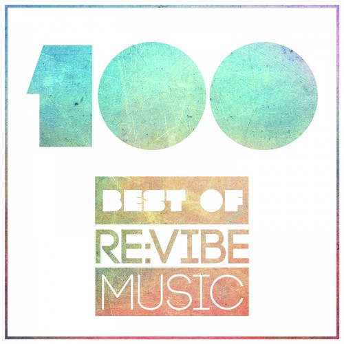 100 - Best of Re:Vibe Music