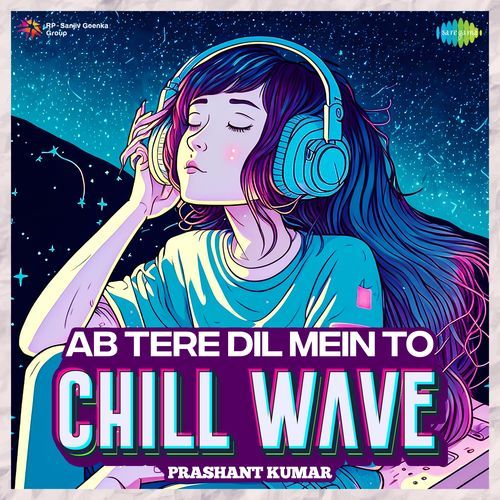 Ab Tere Dil Mein To Chillwave
