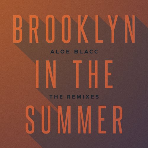 Brooklyn In The Summer (The Remixes)